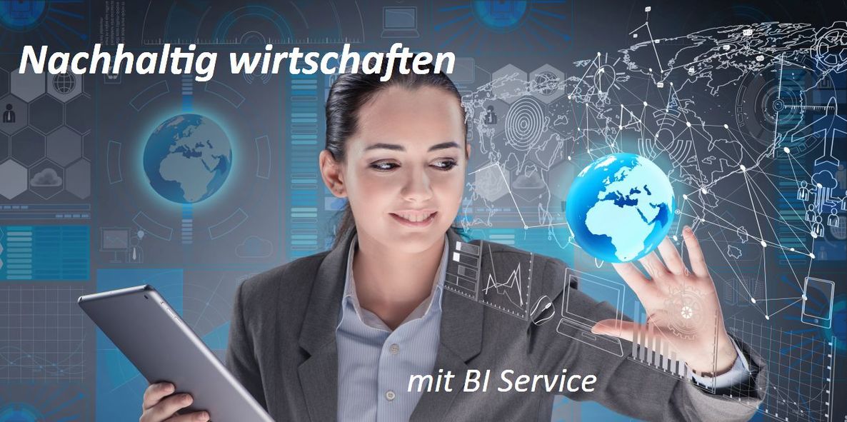 Nachhaltig wirtschaften mit BI Service